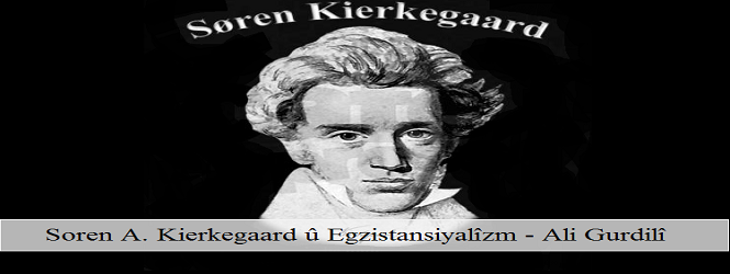 Soren A. Kierkegaard û Egzistansiyalîzm