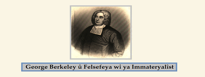 George Berkeley û Felsefeya wi ya Immateryalîst