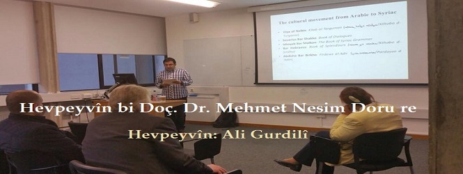 Hevpeyvîn bi Doç. Dr. Mehmet Nesim Doru re